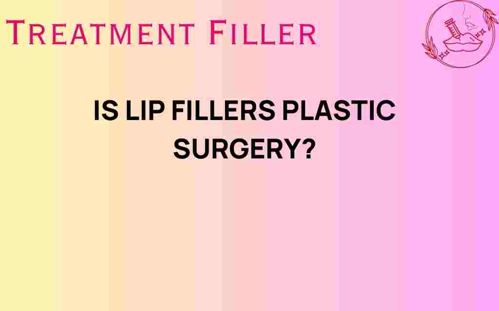 are-lip-fillers-plastic-surgery