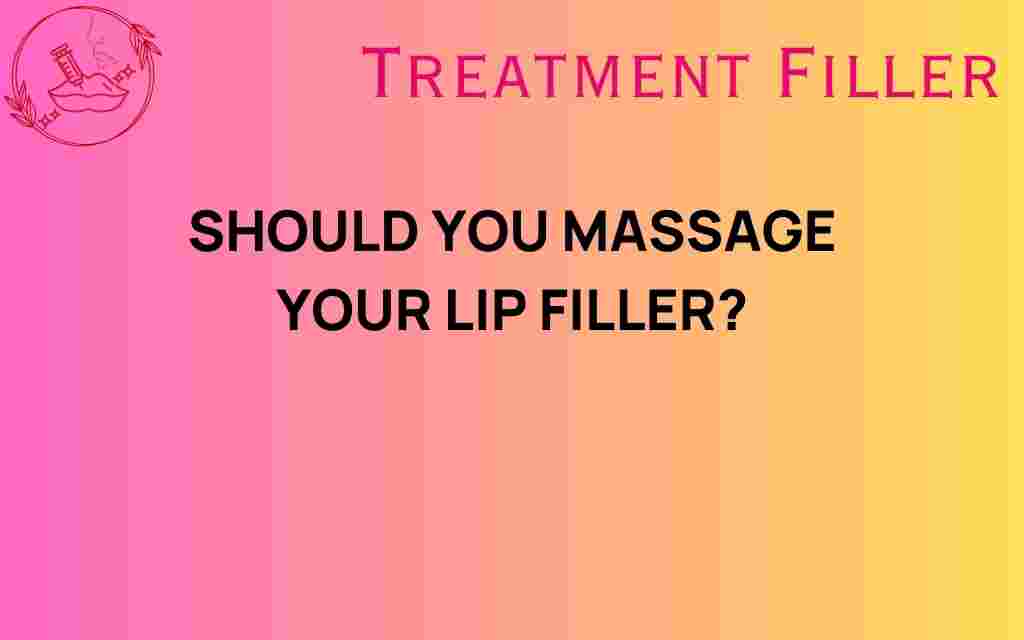 should-you-massage-your-lip-filler