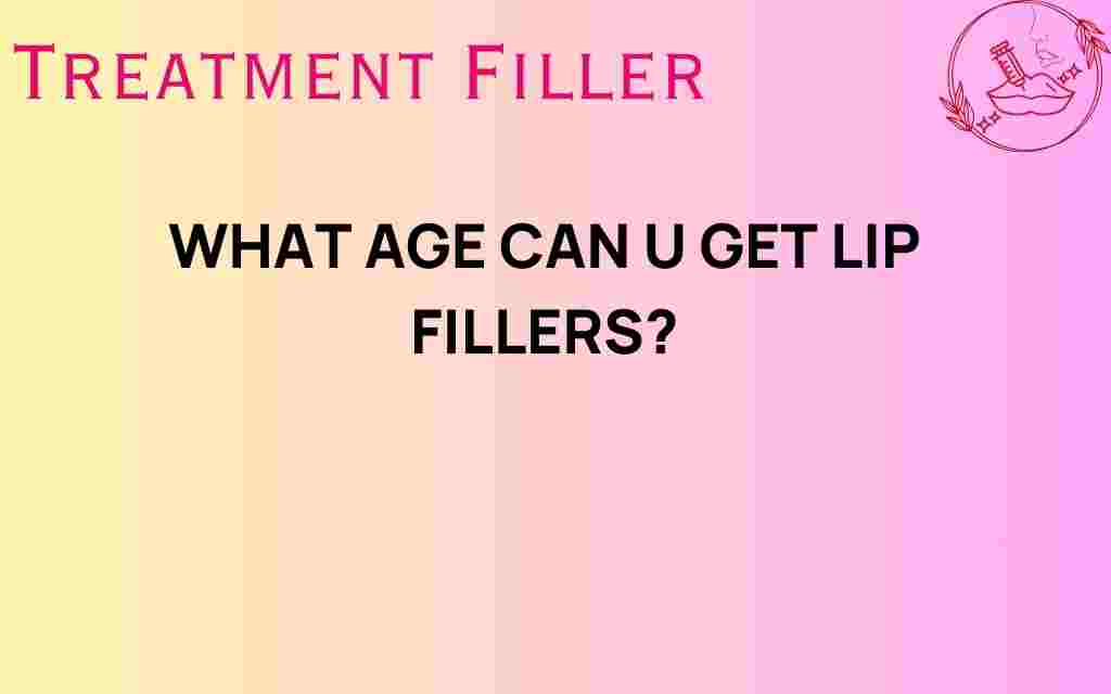 what-age-can-you-get-lip-fillers