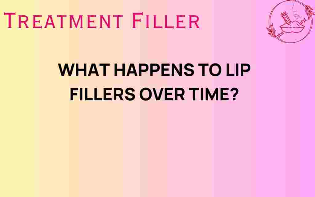 what-happens-to-lip-fillers-over-time
