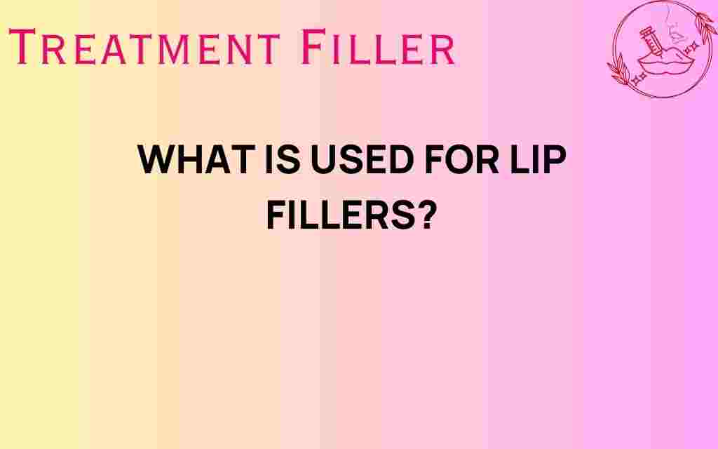 what-is-used-for-lip-fillers