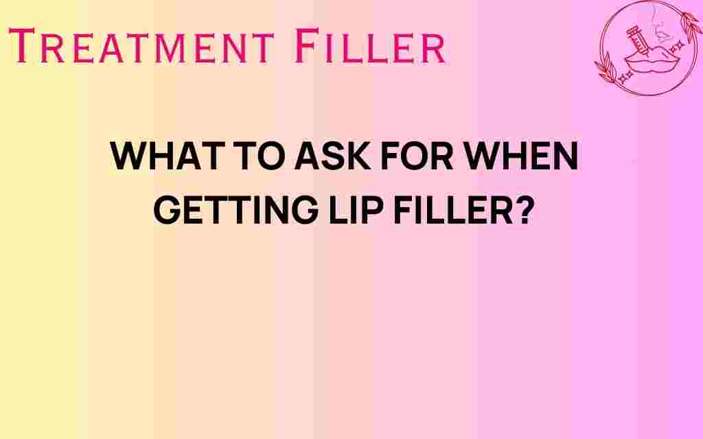 getting-lip-filler-questions