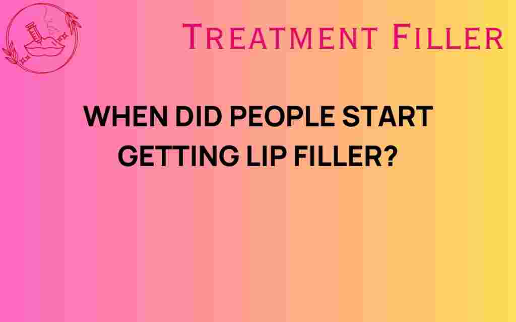 when-people-started-getting-lip-fillers