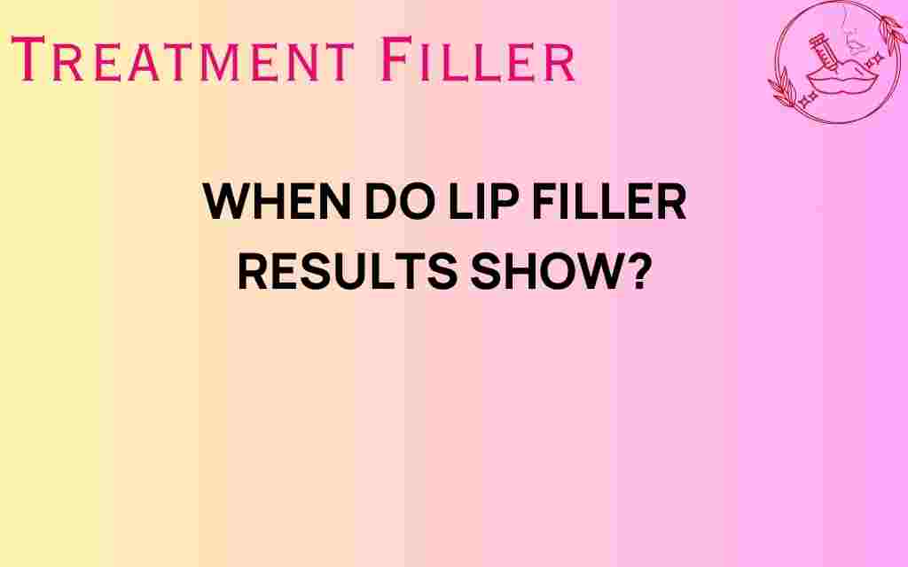 when-do-lip-filler-results-show