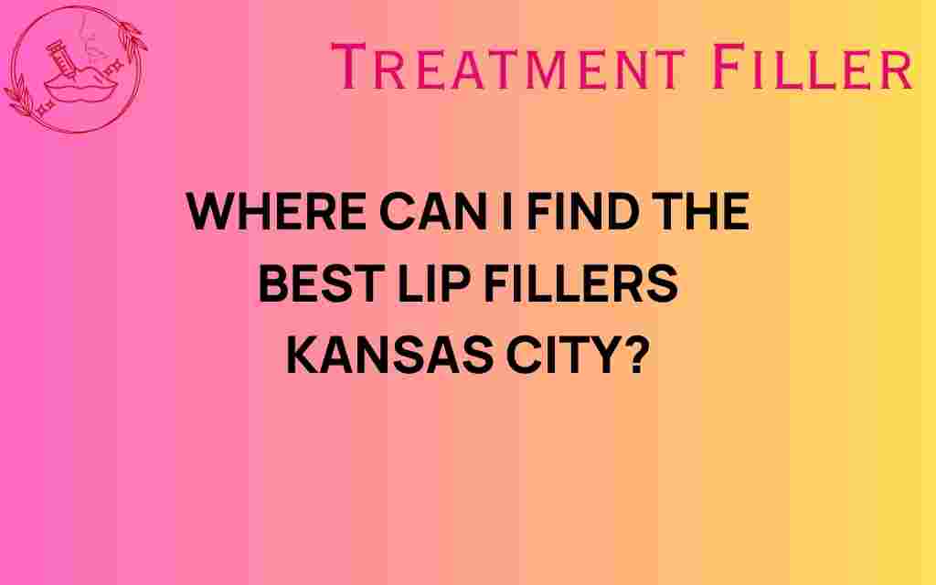 best-lip-fillers-kansas-city