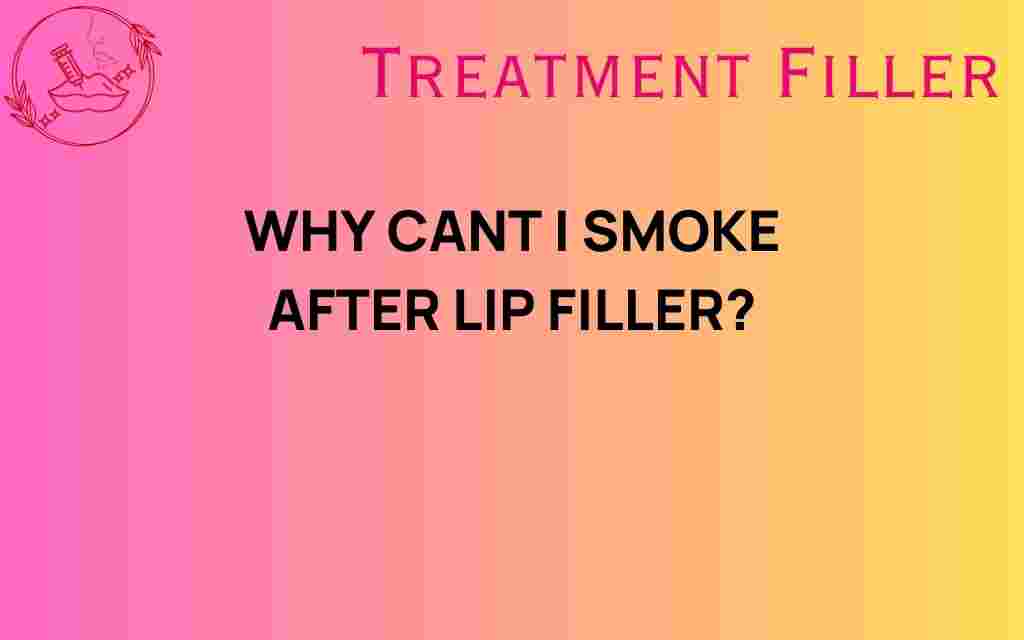 why-cant-i-smoke-after-lip-filler