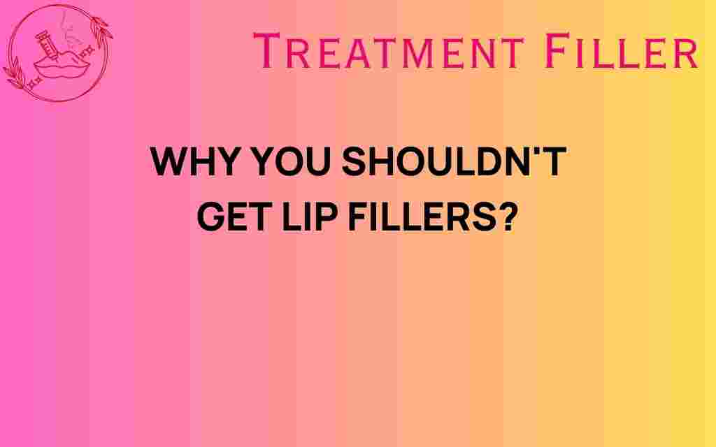 why-you-shouldnt-get-lip-fillers
