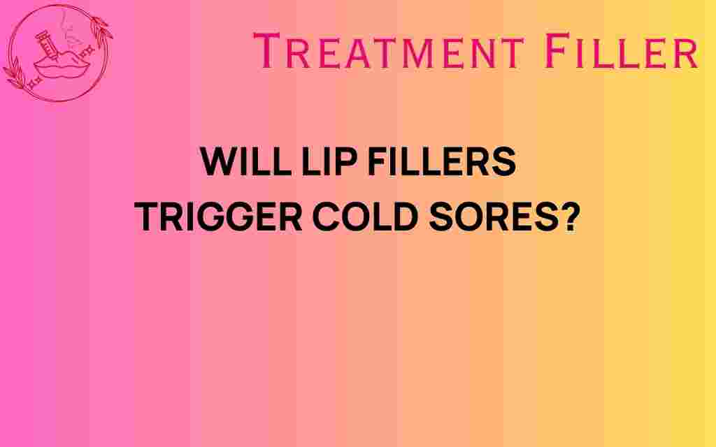 do-lip-fillers-trigger-cold-sores